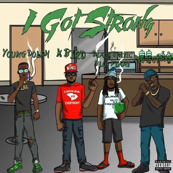I Got Strong - Single by Project Pat, Young Dolph, K-Bird & Black Static Blue Flame on Apple Music