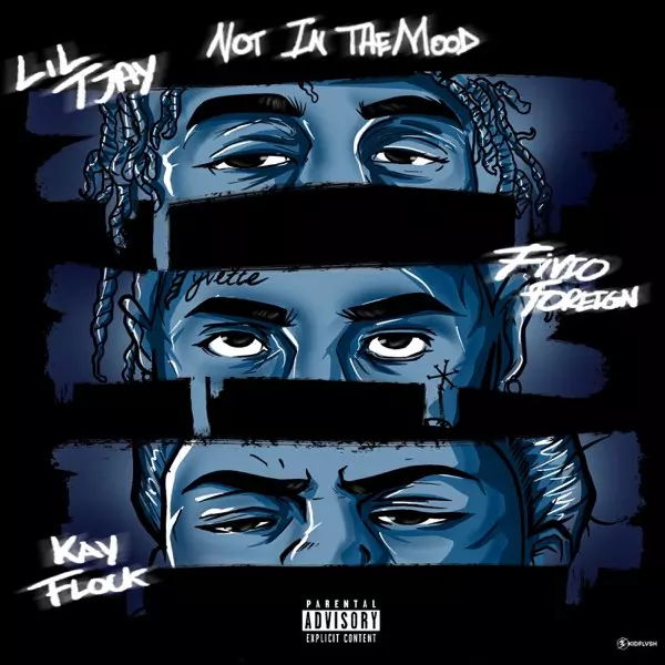 Not in the Mood - Single by Lil Tjay, Fivio Foreign & Kay Flock on Apple Music