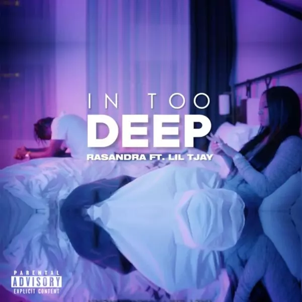 In Too Deep - Single by Rasandra & Lil Tjay on Apple Music
