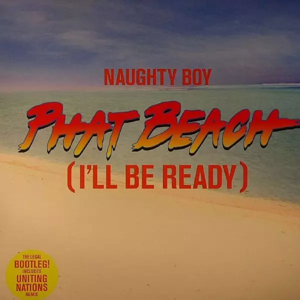 Phat Beach (I'll Be Ready) - Single by Naughty Boy on Apple Music