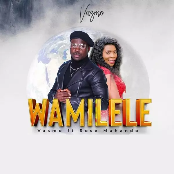 Wamilele (feat. Rose Muhando) - Single by Vasmo Onesmo on Apple Music