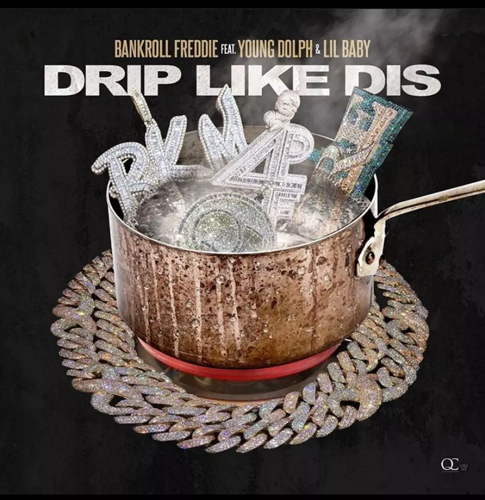 Drip Like Dis REMIX (Dirty) by Bankroll Freddie ft: Listen on Audiomack