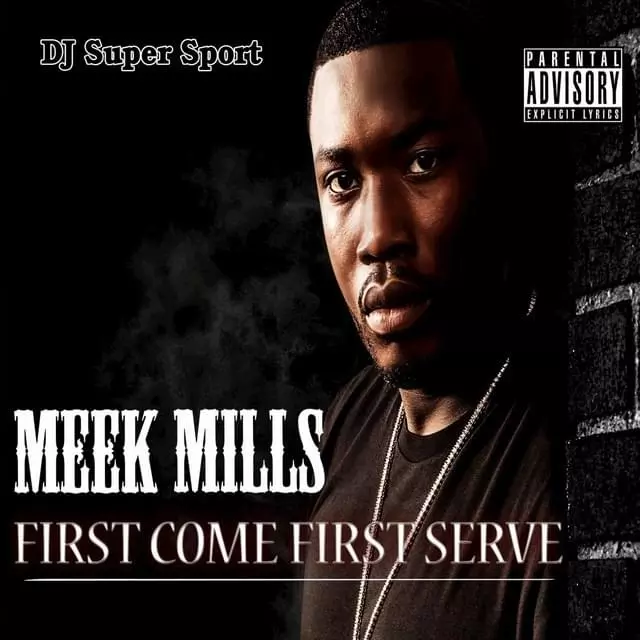 Meek Mill - First Come First Serve Lyrics and Tracklist | Genius