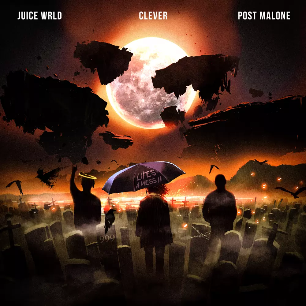 Juice WRLD, Clever & Post Malone – Life's a Mess II Lyrics | Genius Lyrics