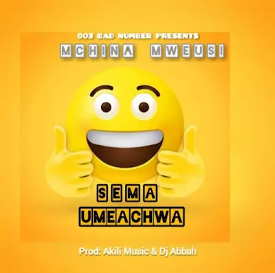 AUDIO | Mchina Mweusi – Sema Umeachwa - Chanky Supply