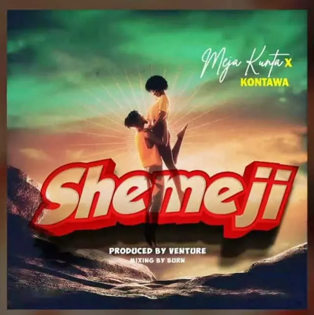 AUDIO Meja Kunta Ft Kontawa - Shemeji MP3 DOWNLOAD — citiMuzik