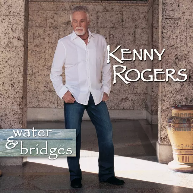 Water & Bridges - song and lyrics by Kenny Rogers | Spotify