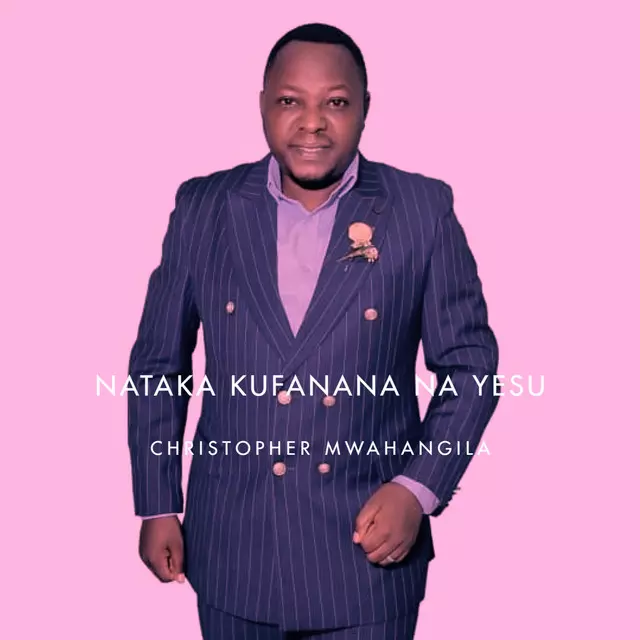 Nataka Kufanana Na Yesu - song and lyrics by Christopher Mwahangila | Spotify