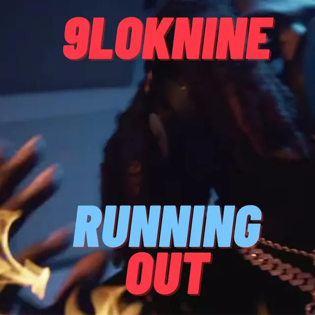 Running Out - Single by 9lokknine | Spotify