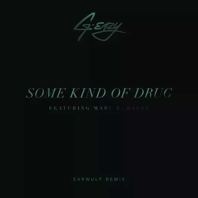Some Kind Of Drug (feat. Marc E. Bassy) - Earwulf Remix - song and lyrics  by G-Eazy, Marc E. Bassy, earwulf | Spotify