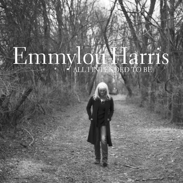 All I Intended to Be - Album by Emmylou Harris | Spotify