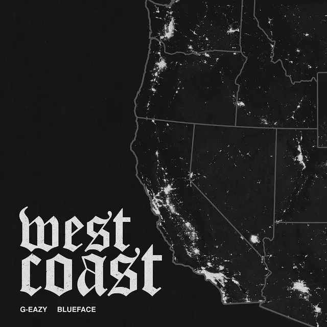 West Coast - Single by G-Eazy | Spotify