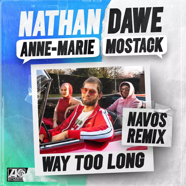 Way Too Long (feat. MoStack) [Navos Remix] - song and lyrics by Nathan Dawe, Anne-Marie, Navos, MoStack | Spotify