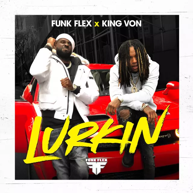 Lurkin - song and lyrics by Funk Flex, King Von | Spotify