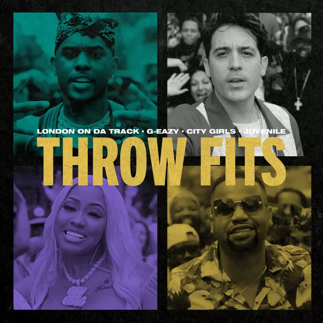 Throw Fits (feat. City Girls & Juvenile) - song and lyrics by London On Da  Track, G-Eazy, City Girls, JUVENILE | Spotify