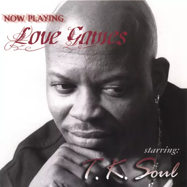 Love Games(his 3rd cd) - Album by T.K. Soul | Spotify