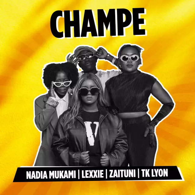 Champe - song and lyrics by Nadia Mukami, Lexxie, Tk Lyon, Zaituni | Spotify