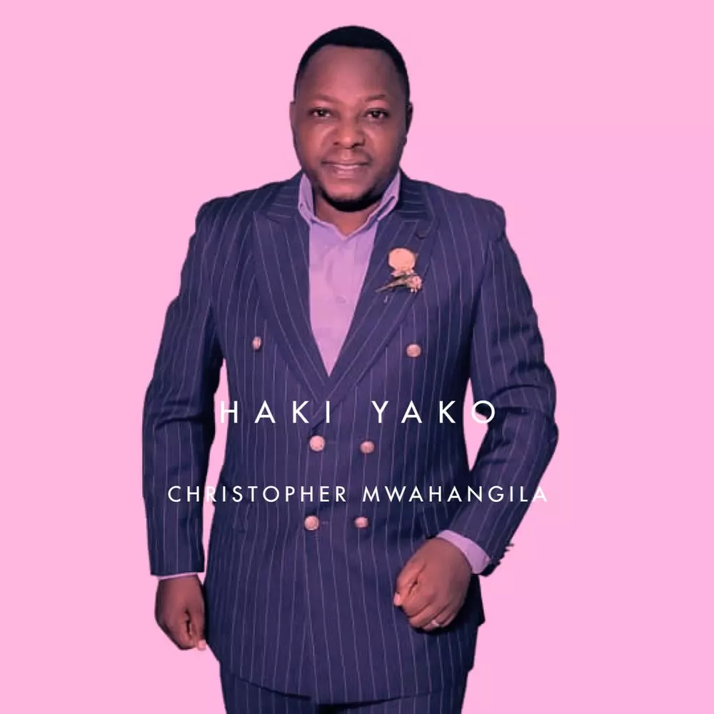 Haki Yako by Christopher Mwahangila: Listen on Audiomack