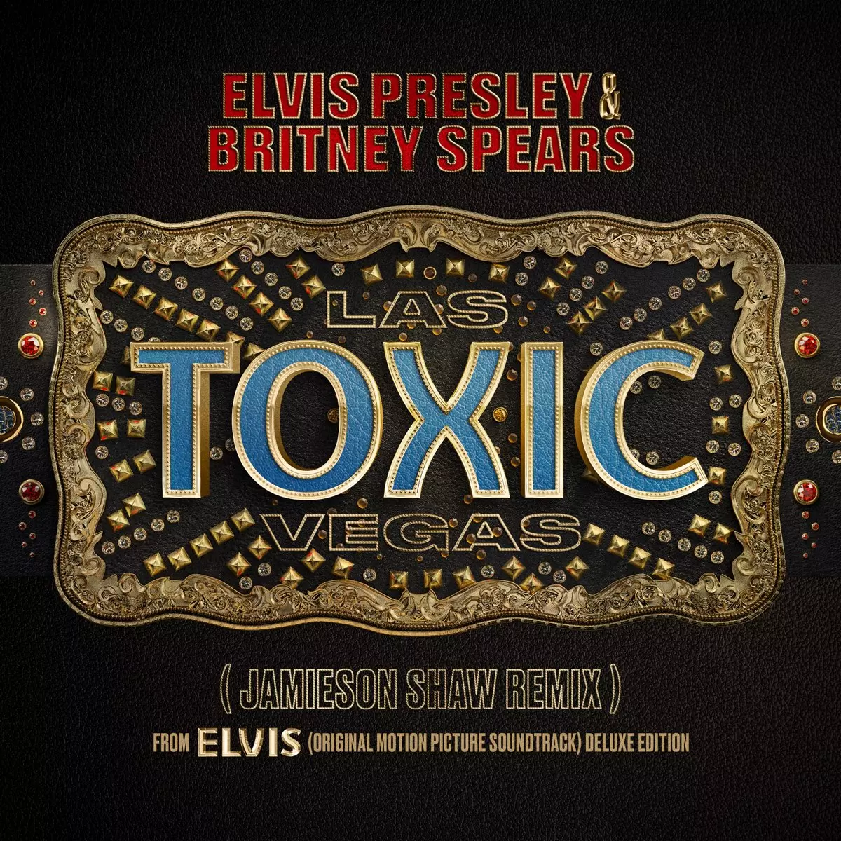 Toxic Las Vegas (Jamieson Shaw Remix (From The Original Motion Picture  Soundtrack ELVIS) DELUXE EDITION) - Single by Elvis Presley & Britney Spears  on Apple Music