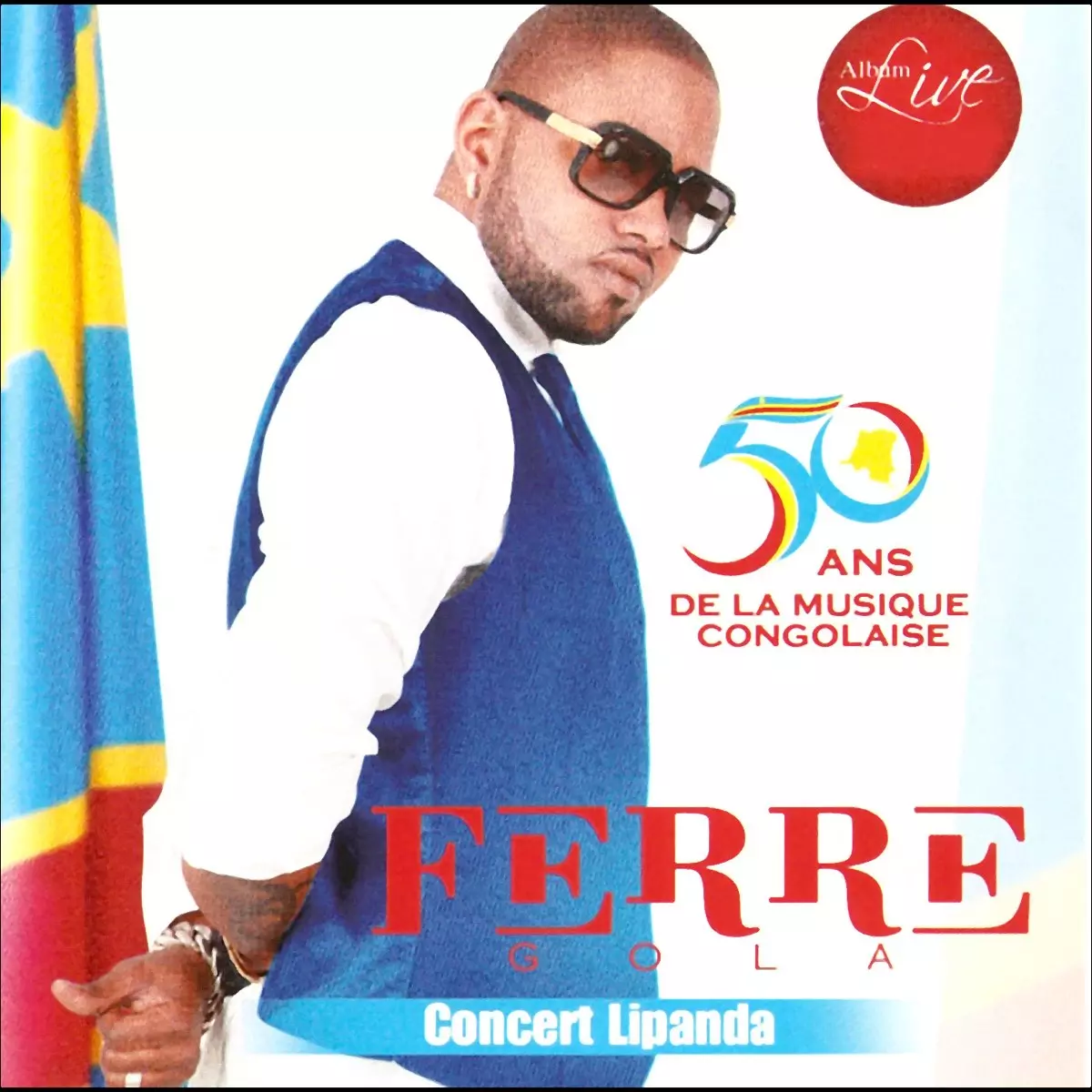 ‎50 Ans de la musique congolaise: Concert Lipanda by Ferre Gola on Apple Music