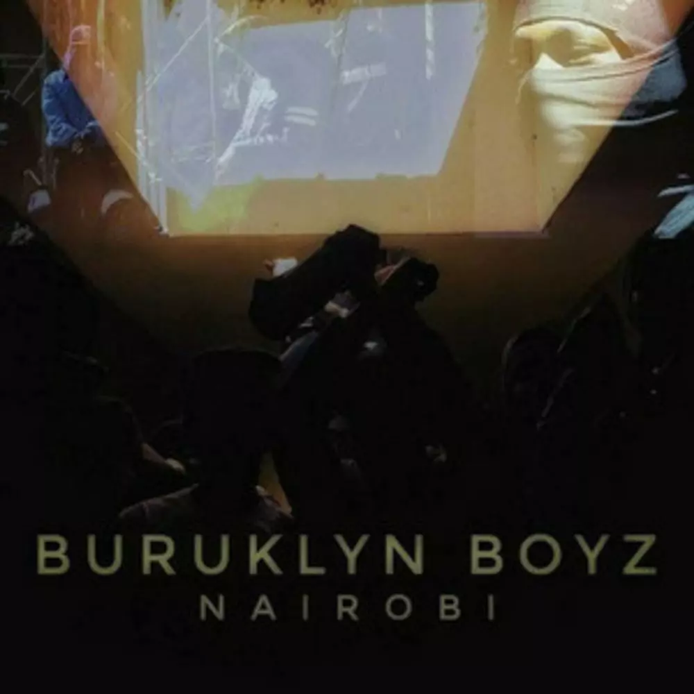 Nairobi by BURUKLYN BOYZ: Listen on Audiomack