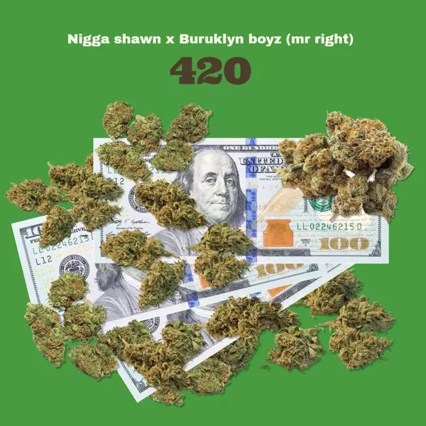 420 - Single by NIGGA SHAWN, Mr. Right & BURUKLYN BOYZ on Apple Music