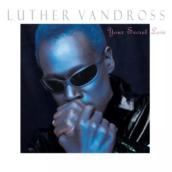 Your Secret Love by Luther Vandross on Apple Music