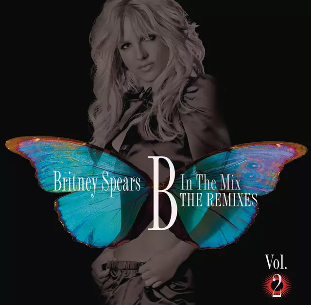 B In The Mix, The Remixes Vol 2 - Compilation by Britney Spears | Spotify