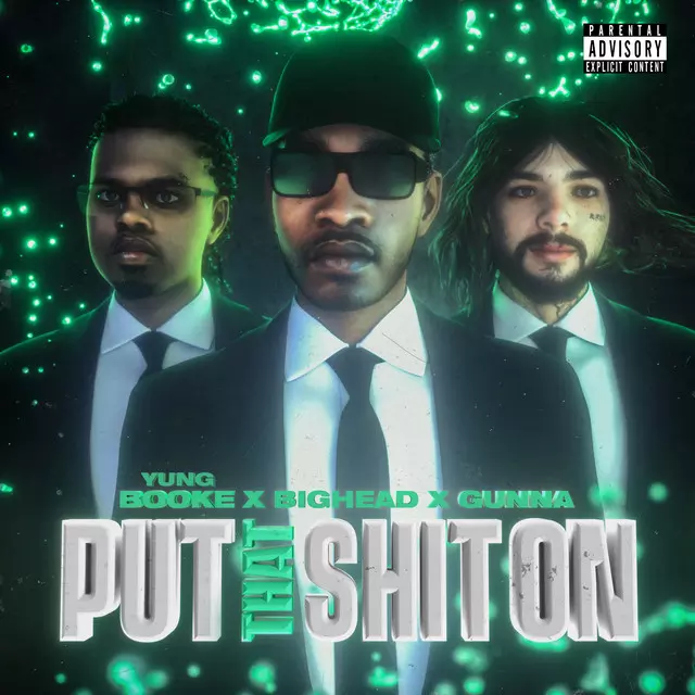 Put That Shit On - song and lyrics by Yung Booke, Bighead, Gunna | Spotify