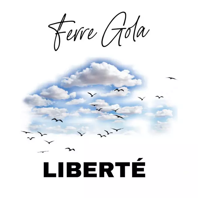 Liberté - song and lyrics by Ferre Gola | Spotify