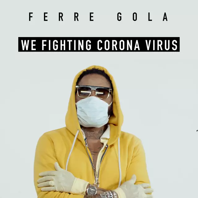 We Fighting Corona Virus - song and lyrics by Ferre Gola | Spotify